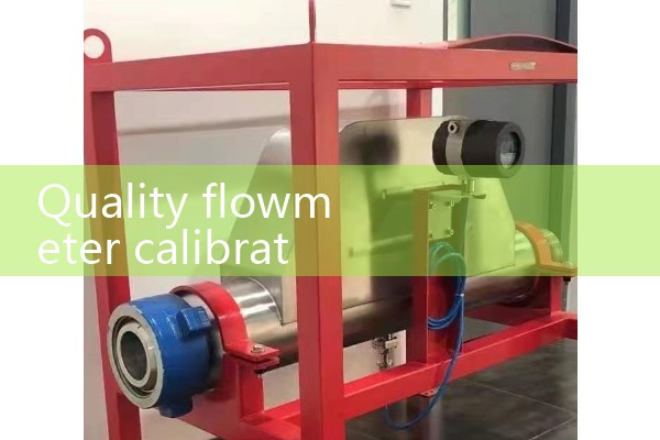 Quality flowmeter calibration